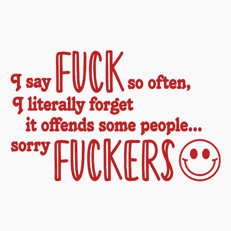 😈🖤 "I Say F*ck SO OFTEN" Funny Car Decal