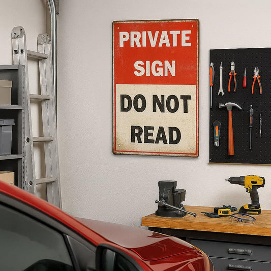 Sarcastic "Private Sign – Do Not Read" Vintage Plaque