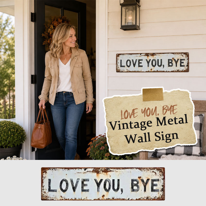 LOVE YOU, BYE – Vintage Metal Wall Sign