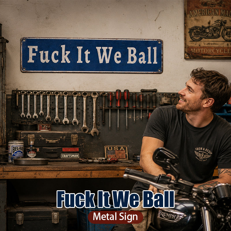 Fuck It We Ball Metal Sign