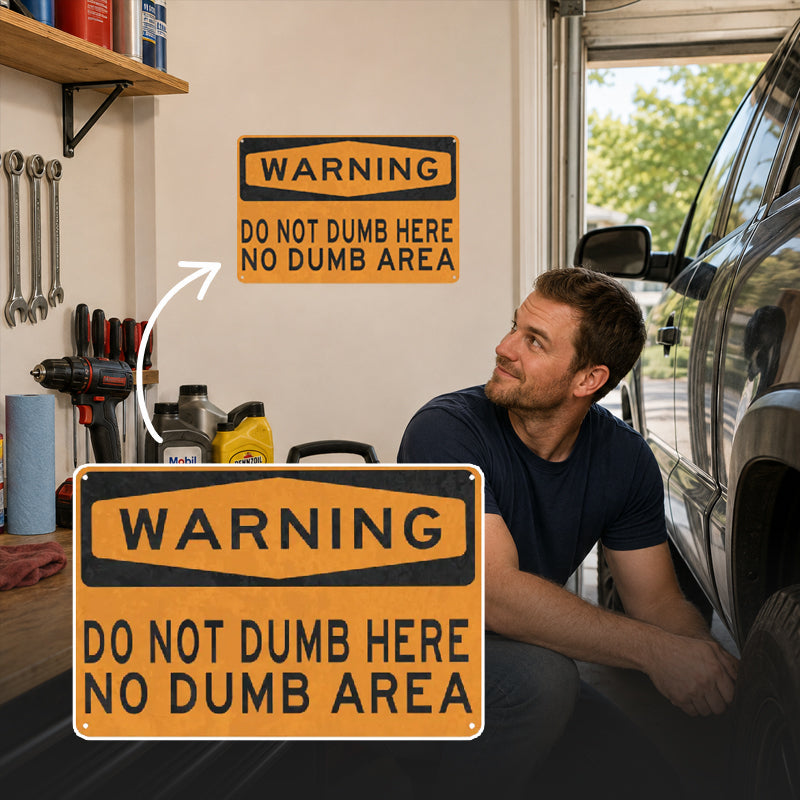 Funny Warning Sign Wall Decor | "Do Not Dumb Here, No Dumb Area" Garage Man Cave Decoration