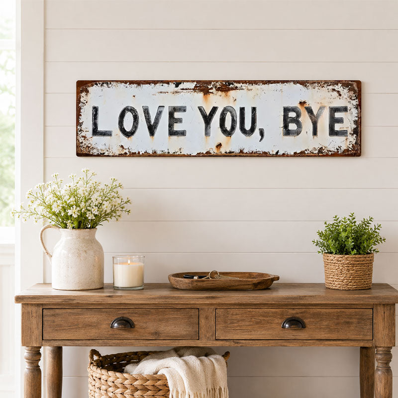 LOVE YOU, BYE – Vintage Metal Wall Sign