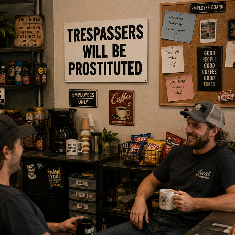 "Trespassers Will Be Prostituted" Funny Metal Sign