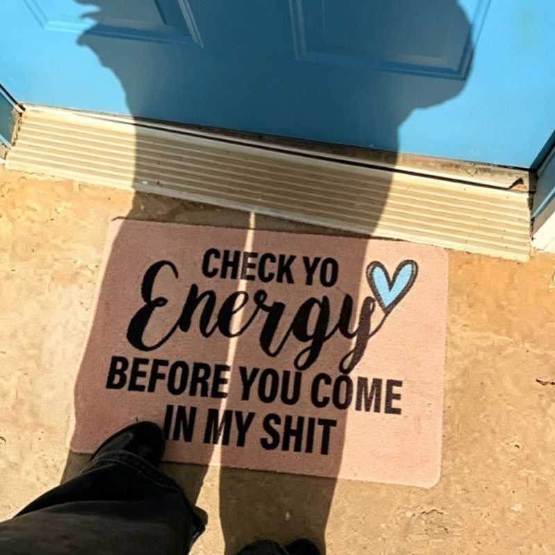 "Check Yo Energy" Funny Sassy Doormat