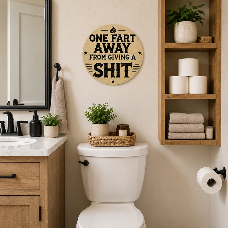 One Fart Away From Giving A Shit Funny Vintage Metal Tin Sign