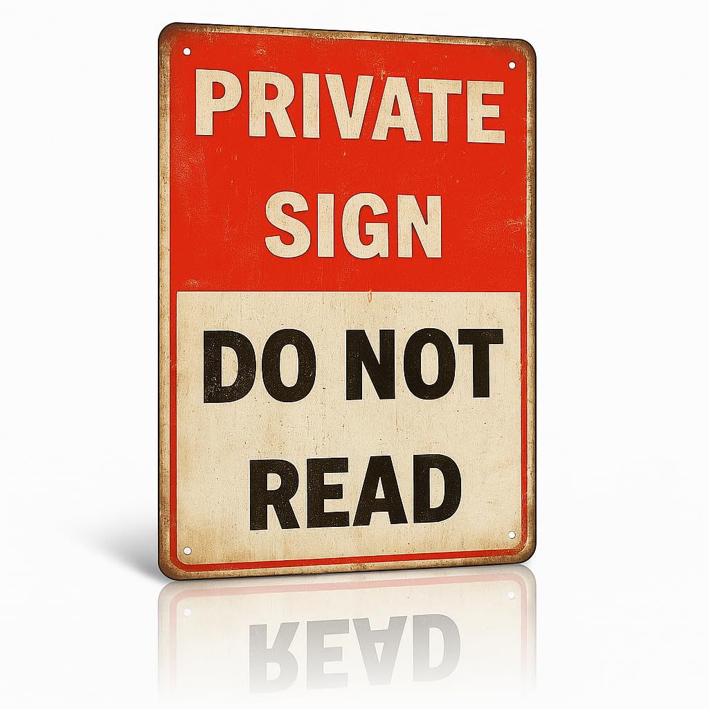 Sarcastic "Private Sign – Do Not Read" Vintage Plaque