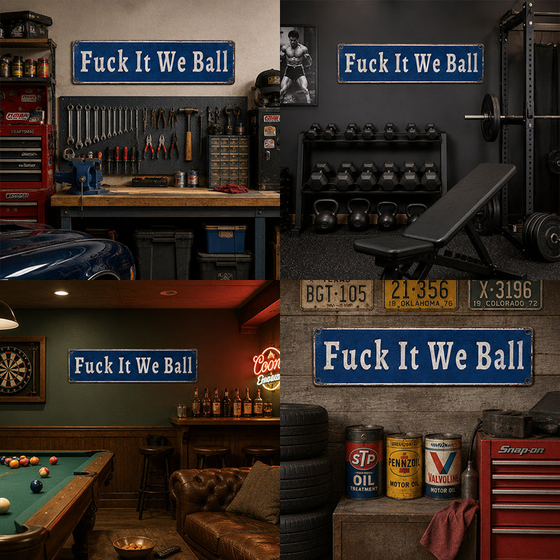 Fuck It We Ball Metal Sign
