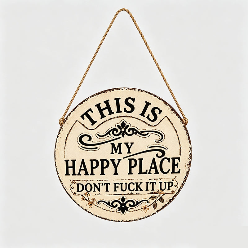 Vintage Country Style Humorous Welcome Sign | "This Is My Happy Place" metal Round Decorative Door Sign