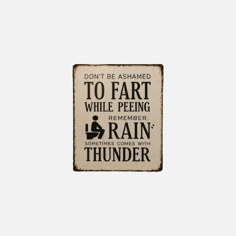 Funny Toilet Iron Sign