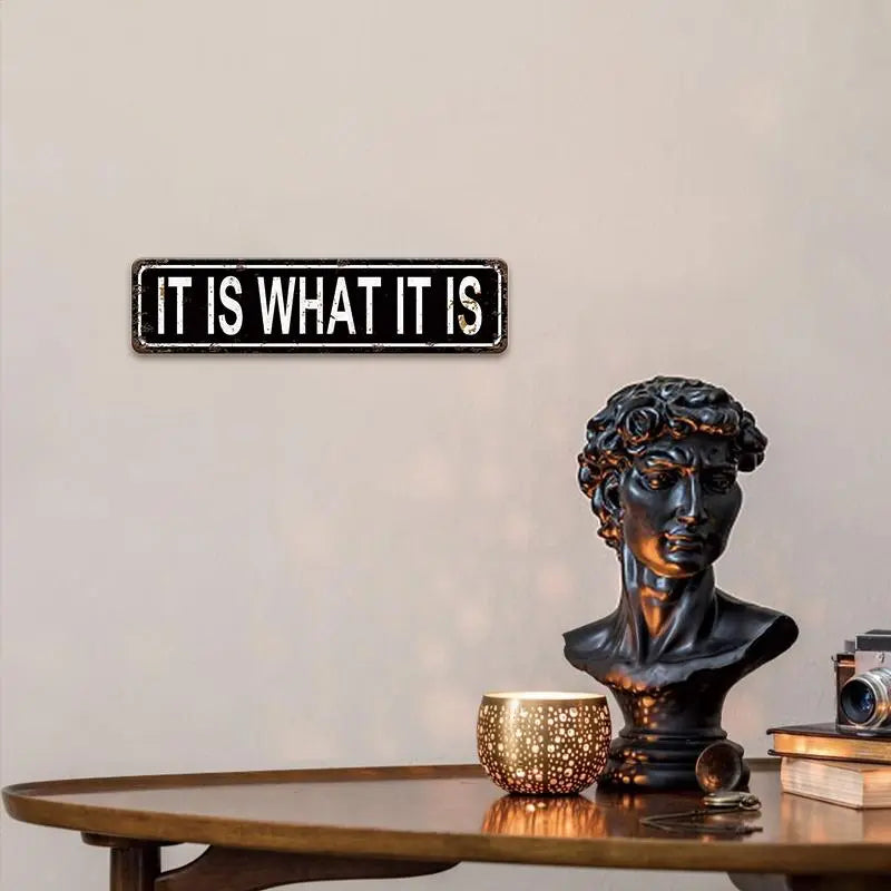 "It Is What It Is" Vintage Metal Tin Sign