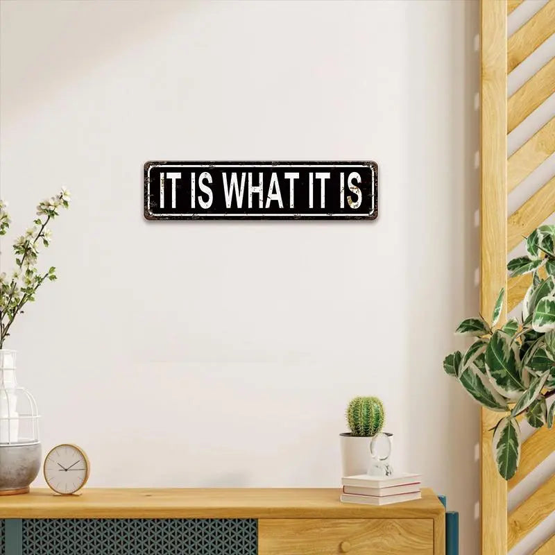 "It Is What It Is" Vintage Metal Tin Sign