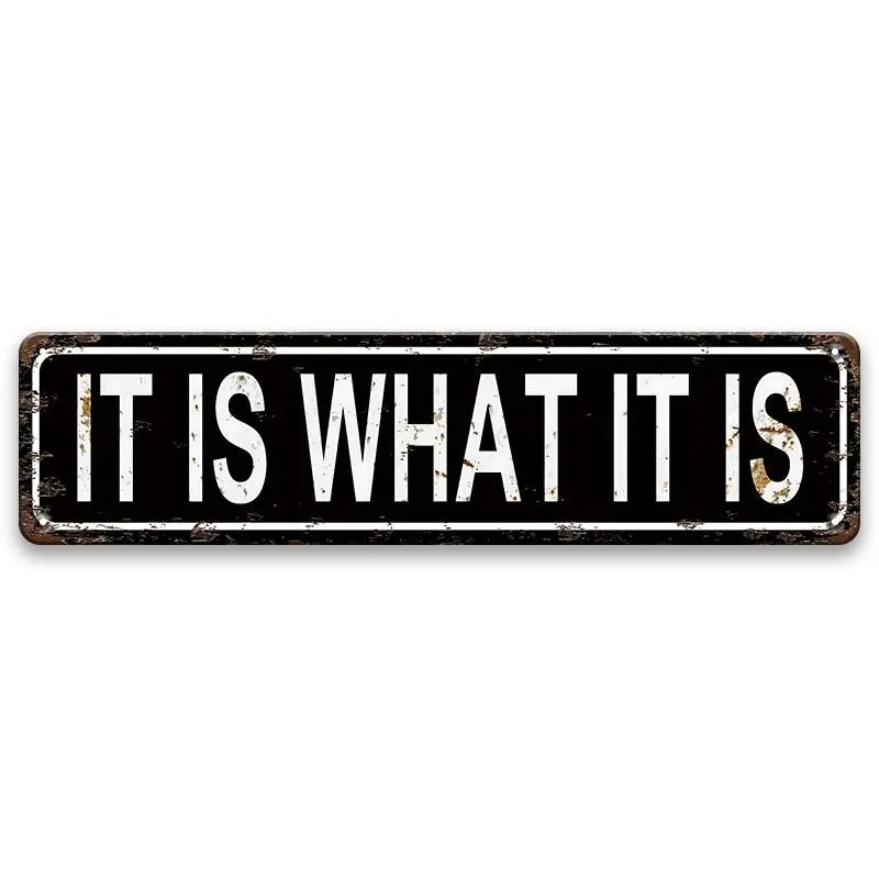 "It Is What It Is" Vintage Metal Tin Sign