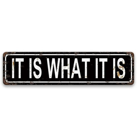 "It Is What It Is" Vintage Metal Tin Sign
